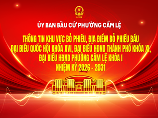 KHU VỰC, ĐỊA ĐIỂM BỎ PHIỂU BẦU CỬ ĐẠI BIỂU QUỐC HỘI KHÓA XVI, ĐẠI BIỂU HĐND THÀNH PHỐ KHÓA XI, ĐẠI BIỂU HĐND PHƯỜNG CẨM LỆ KHÓA I NHIỆM KỲ 2026-2031